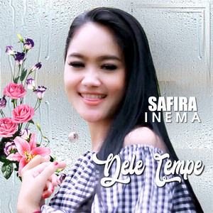 Download Lagu Safira Inema - Dele Tempe MP3 Download Lagu Safira Inema - Dele Tempe MP3