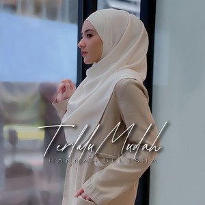 Download Lagu Hannah Delisha - Terlalu Mudah MP3 Download Lagu Hannah Delisha - Terlalu Mudah MP3