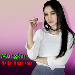 Download Lagu Nella Kharisma - Mungkin MP3 Download Lagu Nella Kharisma - Mungkin MP3