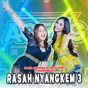 Download Lagu Sasya Arkhisna, Fira Azahra, Ageng Music - Rasah Nyangkem 3 MP3