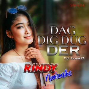Download Lagu Rindy Noviantika - Dag Dig Dug Der MP3