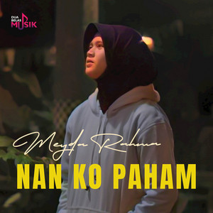 Download Lagu Meyda Rahma - Nan Ko Paham MP3 Download Lagu Meyda Rahma - Nan Ko Paham MP3