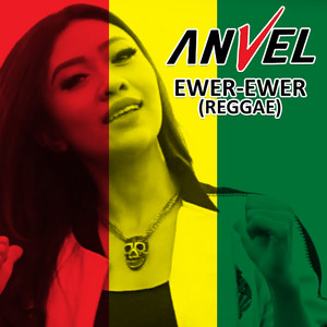 Download Lagu Anvel - Ewer-Ewer Reggae MP3 Download Lagu Anvel - Ewer-Ewer Reggae MP3