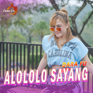 Download Lagu Dara FU - Alololo Sayang MP3 Download Lagu Dara FU - Alololo Sayang MP3