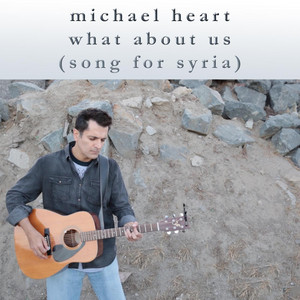 Download Lagu Michael Heart - What About Us (Song for Syria) MP3
