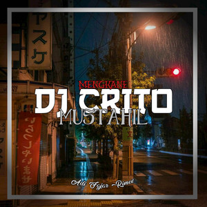 Download Lagu Adi fajar - DJ CRITO MUSTAHIL ( MUNG ) MP3 Download Lagu Adi fajar - DJ CRITO MUSTAHIL ( MUNG ) MP3