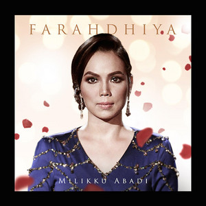 Download Lagu Farahdhiya - Milikku Abadi MP3 Download Lagu Farahdhiya - Milikku Abadi MP3