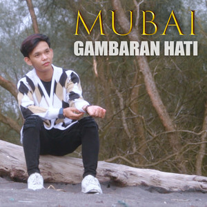 Download Lagu Mubai - GAMBARAN HATI MP3