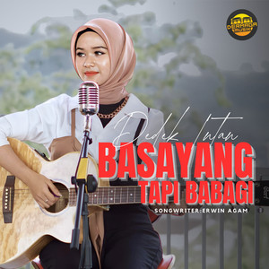 Download Lagu Dedek Intan - Basayang Tapi Babagi MP3