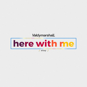 Download Lagu Valdy Marshall - Here with Me / Stay MP3 Download Lagu Valdy Marshall - Here with Me / Stay MP3