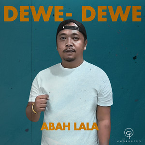 Download Lagu Abah Lala - Dewe Dewe MP3 Download Lagu Abah Lala - Dewe Dewe MP3