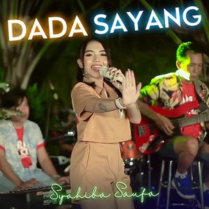 Download Lagu Syahiba Saufa - Dada Sayang MP3 Download Lagu Syahiba Saufa - Dada Sayang MP3