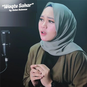 Download Lagu Anisa Rahman - Waqtu Sahar MP3 Download Lagu Anisa Rahman - Waqtu Sahar MP3