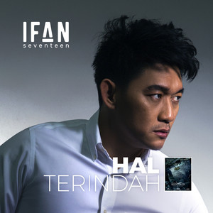 Download Lagu Ifan Seventeen - Hal Terindah - From "Kemarin" MP3