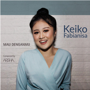 Download Lagu Keiko Fabianisa - Mau Denganmu MP3 Download Lagu Keiko Fabianisa - Mau Denganmu MP3