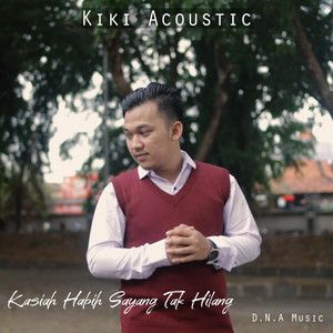 Download Lagu Kiki Acoustic - Kasiah Habih Sayang Tak Hilang MP3
