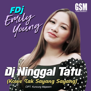 Download Lagu Fdj Emily Young - DJ Ninggal Tatu (Kowe Tak Sayang Sayang) MP3 Download Lagu Fdj Emily Young - DJ Ninggal Tatu (Kowe Tak Sayang Sayang) MP3