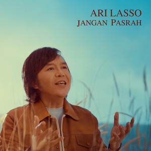 Download Lagu Ari Lasso - Jangan Pasrah MP3 Download Lagu Ari Lasso - Jangan Pasrah MP3