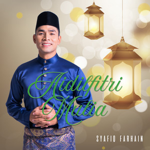 Download Lagu Syafiq Farhain - Aidilfitri Mulia MP3