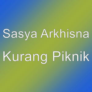 Download Lagu Sasya Arkhisna - Kurang Piknik MP3 Download Lagu Sasya Arkhisna - Kurang Piknik MP3