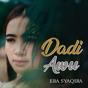 Download Lagu Era Syaqira - Dadi Awu MP3 Download Lagu Era Syaqira - Dadi Awu MP3