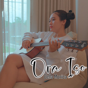 Download Lagu DELLA MONICA - Ora Iso MP3 Download Lagu DELLA MONICA - Ora Iso MP3