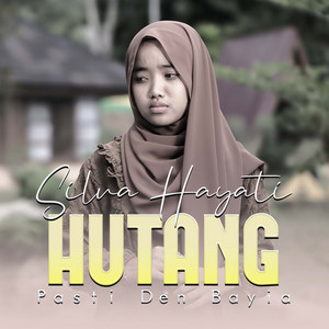 Download Lagu Silva Hayati - Hutang Pasti Den Bayia MP3 Download Lagu Silva Hayati - Hutang Pasti Den Bayia MP3