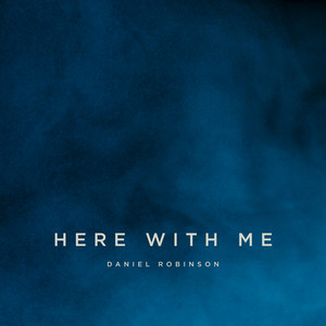 Download Lagu Daniel Robinson - Here With Me - Acoustic MP3 Download Lagu Daniel Robinson - Here With Me - Acoustic MP3