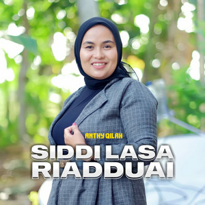 Download Lagu Anthy Qilah - Siddi Lasa Riadduai MP3