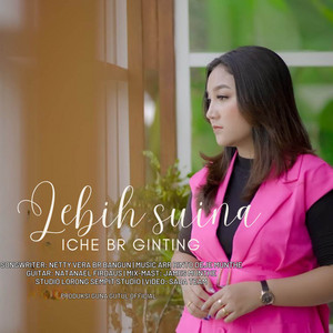 Download Lagu Iche Br Ginting - Lebih Suina MP3 Download Lagu Iche Br Ginting - Lebih Suina MP3