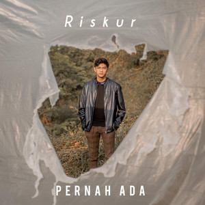 Download Lagu Riskur - Pernah Ada MP3
