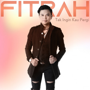 Download Lagu Fitrah Aura - Tak ingin Kau Pergi MP3 Download Lagu Fitrah Aura - Tak ingin Kau Pergi MP3