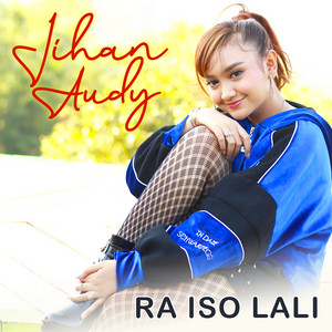 Download Lagu Jihan Audy - Ra Iso Lali MP3 Download Lagu Jihan Audy - Ra Iso Lali MP3