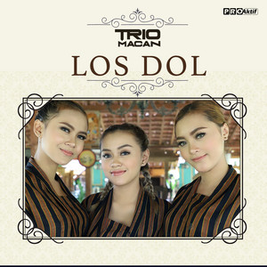 Download Lagu Trio Macan - Los Dol MP3 Download Lagu Trio Macan - Los Dol MP3
