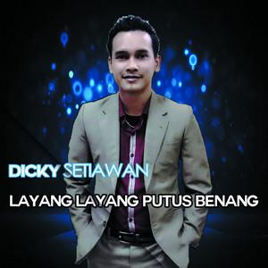 Download Lagu Dicky Setiawan - Layang Layang Putus Benang MP3