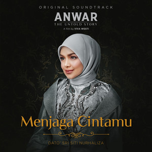 Download Lagu Dato' Sri Siti Nurhaliza - Menjaga Cintamu - Original Soundtrack From Anwar, The Untold Story MP3 Download Lagu Dato' Sri Siti Nurhaliza - Menjaga Cintamu - Original Soundtrack From Anwar, The Untold Story MP3