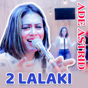 Download Lagu Ade Astrid - 2 Lalaki MP3 Download Lagu Ade Astrid - 2 Lalaki MP3