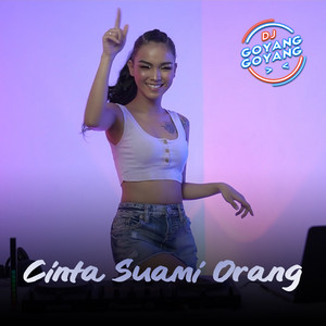 Download Lagu DJ Goyang Goyang - Cinta Suami Orang MP3 Download Lagu DJ Goyang Goyang - Cinta Suami Orang MP3