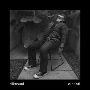 Download Lagu Dikasual - Dinanti MP3 Download Lagu Dikasual - Dinanti MP3