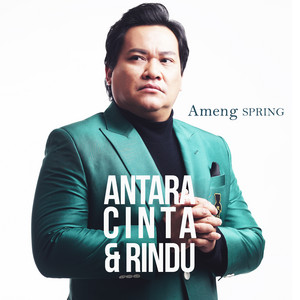 Download Lagu Ameng Spring - Antara Cinta Dan Rindu MP3 Download Lagu Ameng Spring - Antara Cinta Dan Rindu MP3