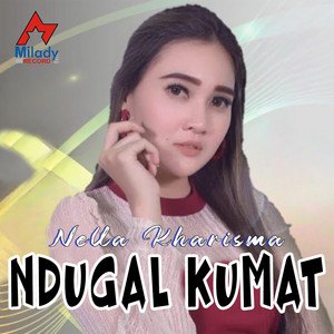 Download Lagu Nella Kharisma - Ndugal Kumat MP3 Download Lagu Nella Kharisma - Ndugal Kumat MP3