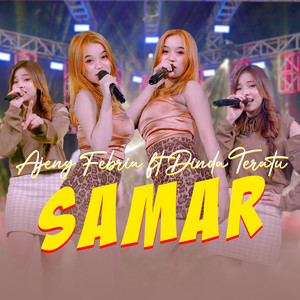 Download Lagu Ajeng Febria, Dinda Teratu - SAMAR MP3 Download Lagu Ajeng Febria, Dinda Teratu - SAMAR MP3