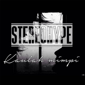 Download Lagu StereoHype - Kaulah Mimpi MP3 Download Lagu StereoHype - Kaulah Mimpi MP3
