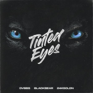 Download Lagu DVBBS, 24kGoldn, blackbear - Tinted Eyes (feat. blackbear & 24kGoldn) MP3