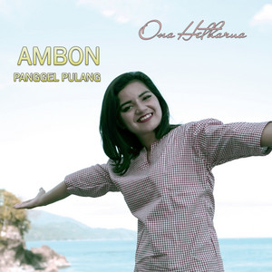 Download Lagu Ona Hetharua - Ambon Panggel Pulang MP3 Download Lagu Ona Hetharua - Ambon Panggel Pulang MP3