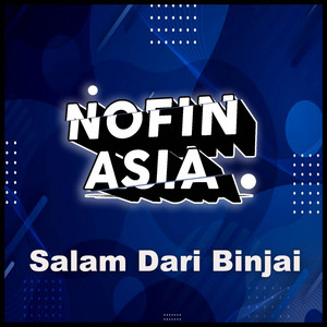 Download Lagu Nofin Asia - DJ Salam Dari Binjai MP3 Download Lagu Nofin Asia - DJ Salam Dari Binjai MP3