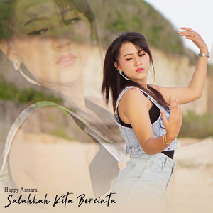Download Lagu Happy Asmara - Salahkah Kita Bercinta MP3 Download Lagu Happy Asmara - Salahkah Kita Bercinta MP3