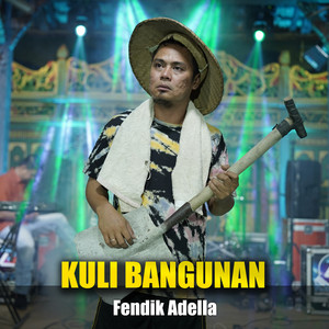 Download Lagu Fendik Adella - Kuli Bangunan MP3 Download Lagu Fendik Adella - Kuli Bangunan MP3