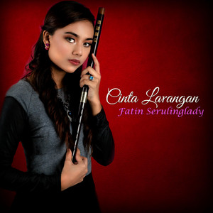 Download Lagu Fatin SerulingLady - Cinta Larangan MP3 Download Lagu Fatin SerulingLady - Cinta Larangan MP3
