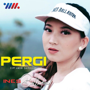 Download Lagu Ines Balladiva - Pergi MP3 Download Lagu Ines Balladiva - Pergi MP3
